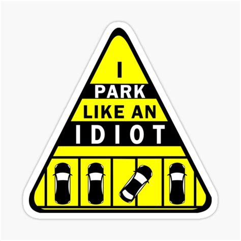 You Park Like An Idiot Printable
